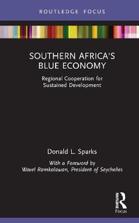 Southern Africa's Blue Economy : Regional Cooperation for Sustained Development - Donald L. Sparks