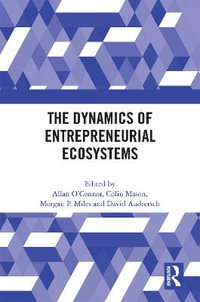 The Dynamics of Entrepreneurial Ecosystems - Allan O'Connor