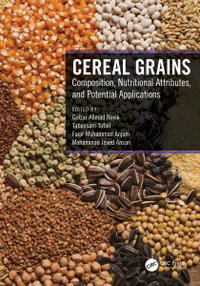 Cereal Grains : Composition, Nutritional Attributes, and Potential Applications - Gulzar Ahmad Nayik