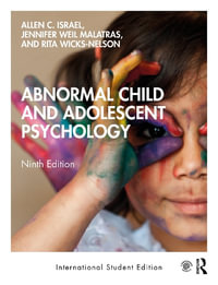 Abnormal Child and Adolescent Psychology : 9th Edition - Allen C. Israel