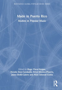 Made in Puerto Rico : Studies in Popular Music - Hugo R. Viera-Vargas