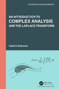 An Introduction to Complex Analysis and the Laplace Transform : Textbooks in Mathematics - Vladimir Eiderman