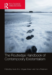 The Routledge Handbook of Contemporary Existentialism : Routledge Handbooks in Philosophy - Kevin Aho