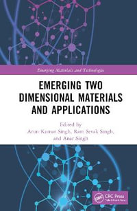 Emerging Two Dimensional Materials and Applications : Emerging Materials and Technologies - Arun Kumar Singh