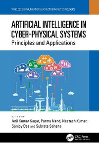 Artificial Intelligence in Cyber-Physical Systems : Principles and Applications - Anil Kumar Sagar