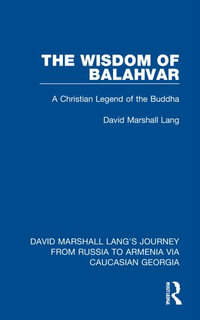 The Wisdom of Balahvar : A Christian Legend of the Buddha - David Marshall Lang