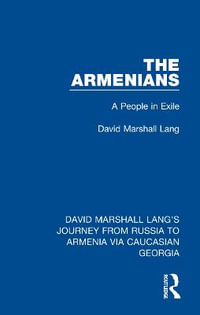 The Armenians : A People in Exile - David Marshall Lang