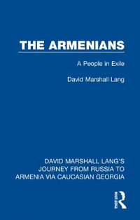 The Armenians : A People in Exile - David Marshall Lang