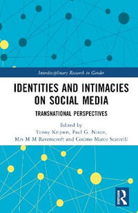 Identities and Intimacies on Social Media : Transnational Perspectives - Tonny Krijnen