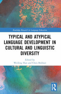 Typical and Atypical Language Development in Cultural and Linguistic Diversity - Weifeng Han