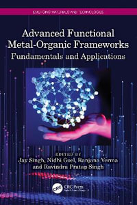 Advanced Functional Metal-Organic Frameworks : Fundamentals and Applications - Jay Singh