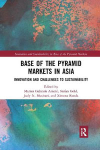 Base of the Pyramid Markets in Asia : Innovation and Challenges to Sustainability - Marlen Gabriele Arnold