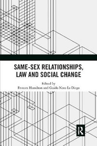 Same-Sex Relationships, Law and Social Change - Frances Hamilton