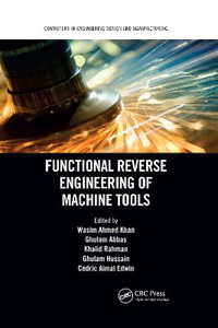 Functional Reverse Engineering of Machine Tools : Computers in Engineering Design and Manufacturing - Wasim Ahmed Khan