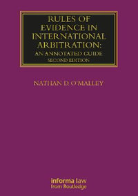 Rules of Evidence in International Arbitration : An Annotated Guide - Nathan O'Malley