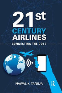 21st Century Airlines : Connecting the Dots - Nawal K. Taneja