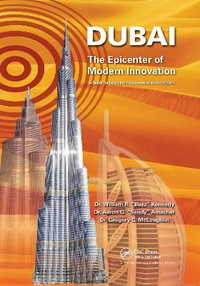 Dubai - The Epicenter of Modern Innovation : A Guide to Implementing Innovation Strategies - William R. Kennedy