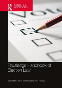 Routledge Handbook of Election Law - David Schultz