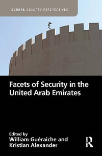 Facets of Security in the United Arab Emirates : Europa Country Perspectives - William Gueraiche