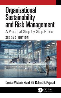 Organizational Sustainability and Risk Management : A Practical Step-by-Step Guide - Denice Viktoria Staaf