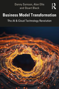 Business Model Transformation : The AI & Cloud Technology Revolution - Danny Samson