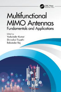 Multifunctional MIMO Antennas : Fundamentals and Application: Fundamentals and Applications - Yadwinder Kumar