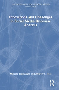 Innovations and Challenges in Social Media Discourse Analysis : Innovations and Challenges in Applied Linguistics - Michele Zappavigna