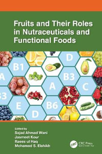 Fruits and Their Roles in Nutraceuticals and Functional Foods - Sajad Ahmad Wani