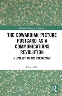 The Edwardian Picture Postcard as a Communications Revolution : A Literacy Studies Perspective - Julia Gillen