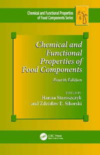 Chemical and Functional Properties of Food Components : Chemical & Functional Properties of Food Components - Hanna Staroszczyk