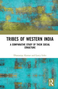 Tribes of Western India : A Comparative Study of Their Social Structure - Dhananjay Kumar