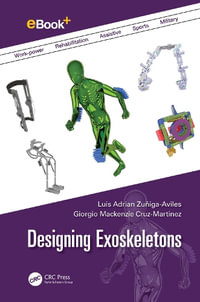 Designing Exoskeletons - Luis Adrian Zuniga-Aviles