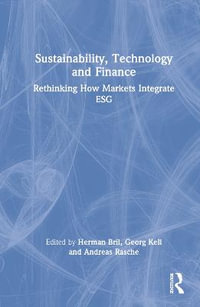 Sustainability, Technology, and Finance : Rethinking How Markets Integrate ESG - Herman Bril