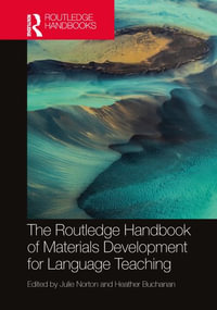 The Routledge Handbook of Materials Development for Language Teaching - Julie Norton