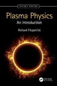 Plasma Physics : An Introduction - Richard Fitzpatrick