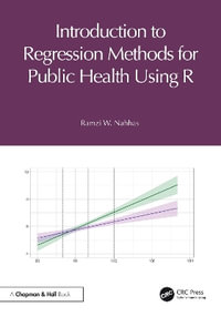 Introduction to Regression Methods for Public Health Using R - Ramzi W. Nahhas