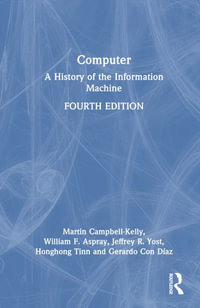 Computer : A History of the Information Machine - Martin Campbell-Kelly