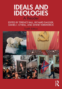 Ideals and Ideologies : A Reader - Terence Ball