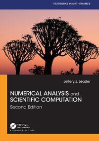 Numerical Analysis and Scientific Computation : Textbooks in Mathematics - Jeffery J. Leader