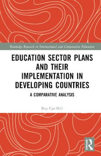 Education Sector Plans and their Implementation in Developing Countries : A Comparative Analysis - Roy Carr-Hill