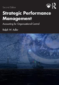 Strategic Performance Management : Accounting for Organizational Control - Ralph W. Adler