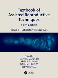 Textbook of Assisted Reproductive Techniques : Volume 1: Laboratory Perspectives - David K. Gardner