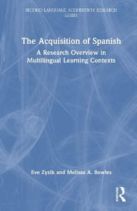 The Acquisition of Spanish : A Research Overview in Multilingual Learning Contexts - Eve Zyzik