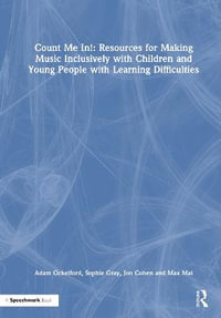 Count Me In! : Resources for Making Music Inclusively with Children and Young People with Learning Difficulties - Adam Ockelford