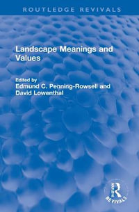 Landscape Meanings and Values : Routledge Revivals - Edmund C. Penning-Rowsell