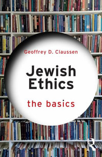 Jewish Ethics : The Basics - Geoffrey D. Claussen