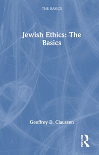 Jewish Ethics : The Basics - Geoffrey D. Claussen