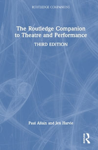 The Routledge Companion to Theatre and Performance : Routledge Companions - Paul Allain