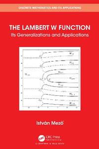 The Lambert W Function : Its Generalizations and Applications - Istvan Mezo