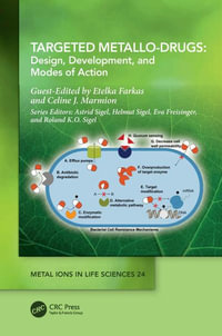 Targeted Metallo-Drugs : Design, Development, and Modes of Action - Etelka Farkas